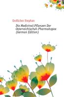 Die Medicinal-Pflanzen Der Osterreichischen Pharmakopoe