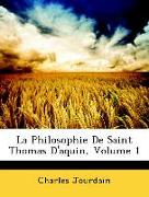 La Philosophie de Saint Thomas D'Aquin, Volume 1