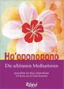 Ho'oponopono - Die schönsten Meditationen