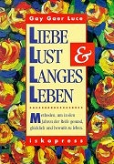 Liebe, Lust und langes Leben