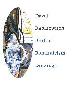 David Rabinowitch: Birth of Romanticism Drawings