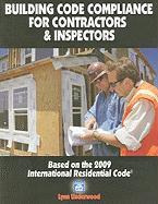 Building Code Compliance for Contractors & Inspectors: Based on the 2009 International Residential Code