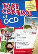 Take Control of Ocd: The Ultimate Guide for Kids with Ocd