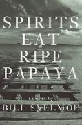 Spirits Eat Ripe Papaya