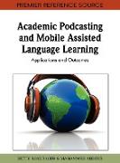 Academic Podcasting and Mobile Assisted Language Learning