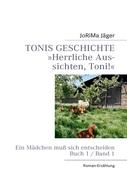 TONIS GESCHICHTE »Herrliche Aussichten, Toni!«, Band 1