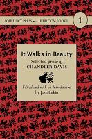 It Walks in Beauty: Selected Prose of Chandler Davis