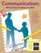 Communication: What Does It Mean to Me?: A Contract for Communication That Will Promote Understanding Between Individuals with Autism and Their Famili