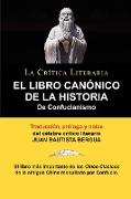 El Libro Canonico de La Historia de Confucianismo. Confucio. Traducido, Prologado y Anotado Por Juan Bautista Bergua