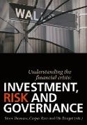 Understanding the Financial Crisis: Investment, Risk and Governance