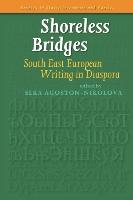 Shoreless Bridges: South East European Writing in Diaspora