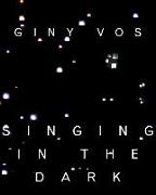 Giny Vos: Singing in the Dark