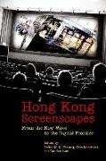 Hong Kong Screenscapes: From the New Wave to the Digital Frontier
