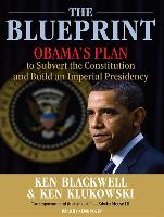 The Blueprint: Obama's Plan to Subvert the Constitution and Build an Imperial Presidency