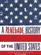 A Renegade History of the United States