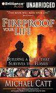 Fireproof Your Life: Building a Faith That Survives the Flames