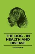 The Dog - In Health And Disease - Comprising The Various Modes Of Breaking And Using Him For Hunting, Coursing, Shooting, Etc., And Including The Points Or Characteristics Of Toy Dogs