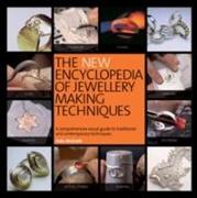 New Encyclopedia of Jewellery Making Techniques