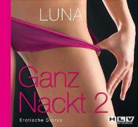 Ganz Nackt 2. Erotische Storys