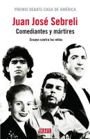 Comediantes y mártires : ensayo contra los mitos