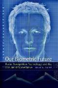 Our Biometric Future