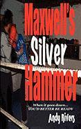 Maxwell's Silver Hammer