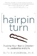 Hairpin Turn: Trusting Your Heart's Direction in Leadership and Life