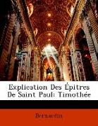 Explication Des Épitres De Saint Paul: Timothée