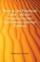 Theorie der Potenzial- oder cyklisch-hyperbolischen Functionen