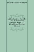 Mittelalterliche Künstler Und Werkmeister, Niedersachsens Und Westfalens