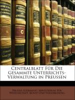 Centralblatt Für Die Gesammte Unterrichts-Verwaltung in Preussen