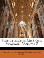 Magazin für die neuste Geschichte der evangelischen Missions- und Bibelgesellschaften, Fünfter Jahrgang, Erstes Quartalheft