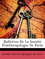 Bulletins De La Société D'anthropologie De Paris