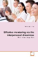 Effective mentoring via the interpersonal dimension