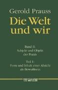 Die Welt und wir. Bd. II/1: Subjekt und Objekt der Praxis 1
