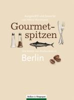 Gourmetspitzen - Die besten 100 Restaurants in Berlin