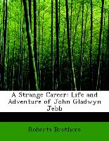 A Strange Career: Life and Adventure of John Gladwyn Jebb