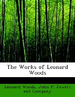 The Works of Leonard Woods