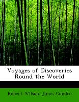 Voyages Of Discoveries Round The World