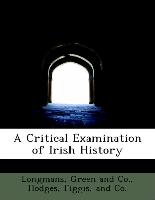 A Critical Examination of Irish History