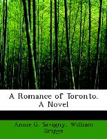 A Romance of Toronto. a Novel