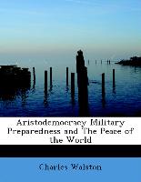 Aristodemocracy Military Preparedness and the Peace of the World
