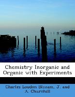 Chemistry Inorganic and Organic with Experiments