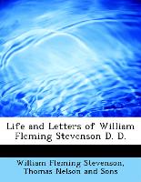 Life and Letters of William Fleming Stevenson D. D