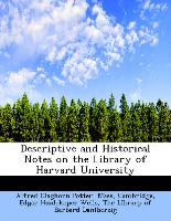 Descriptive and Historical Notes on the Library of Harvard University