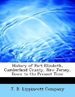 History of Port Elizabeth, Cumberland County, New Jersey, Down to the Present Time