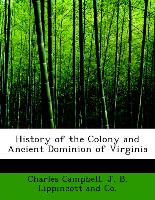 History of the Colony and Ancient Dominion of Virginia