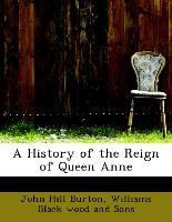 A History of the Reign of Queen Anne