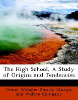 The High School, A Study of Origins and Tendencies