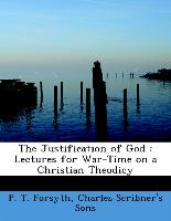 The Justification of God : Lectures for War-Time on a Christian Theodicy